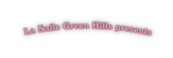 La Salle Green Hills presents